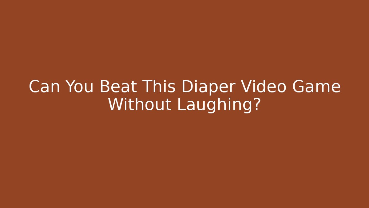 Can You Beat This Diaper Video Game Without Laughing?