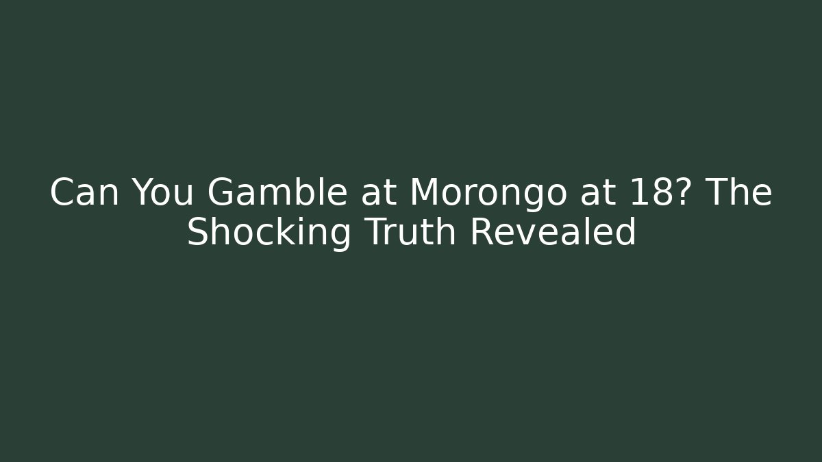 Can You Gamble at Morongo at 18? The Shocking Truth Revealed