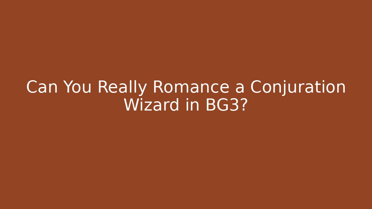 Can You Really Romance a Conjuration Wizard in BG3?