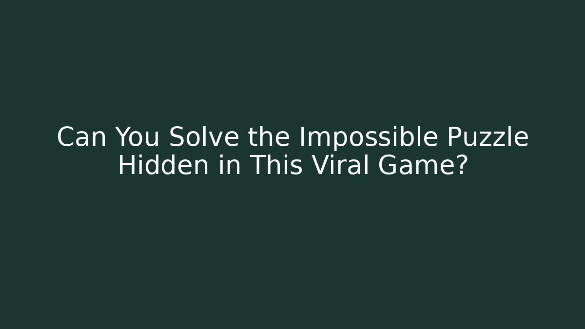 Can You Solve the Impossible Puzzle Hidden in This Viral Game?