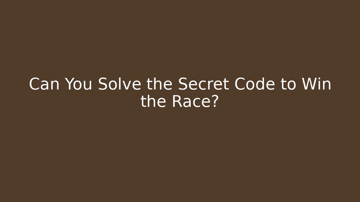 Can You Solve the Secret Code to Win the Race?