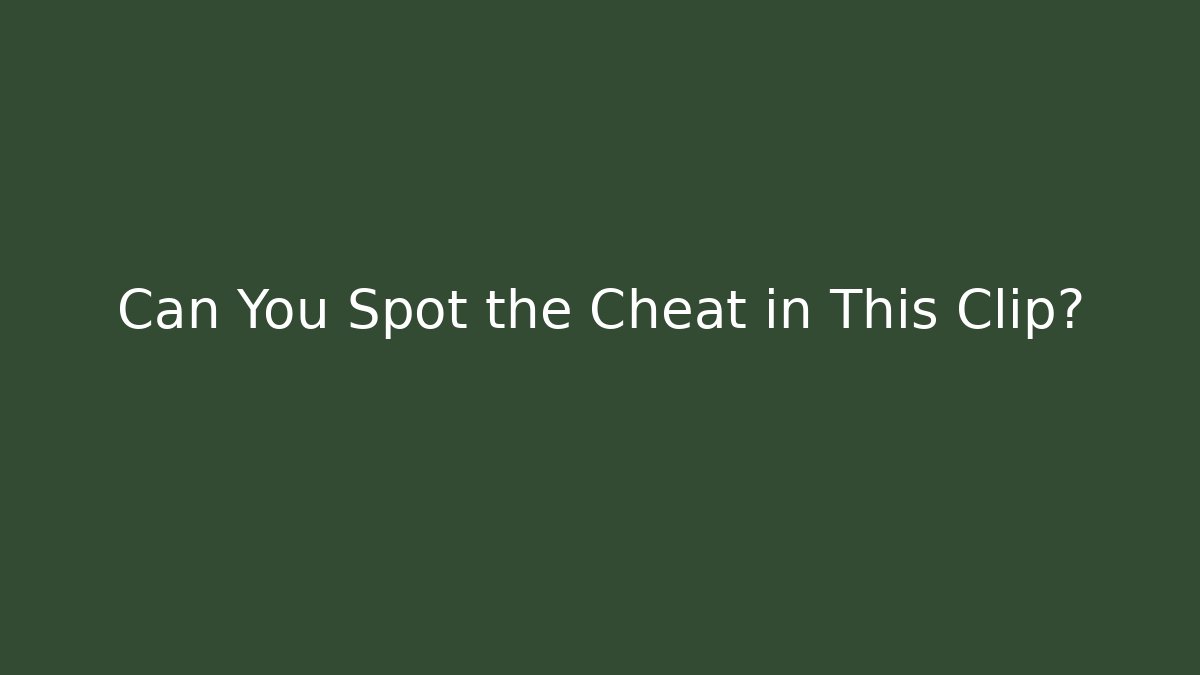 Can You Spot the Cheat in This Clip? - The Family Holidays