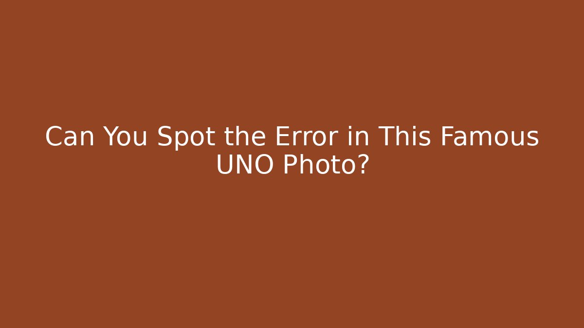 Can You Spot the Error in This Famous UNO Photo?