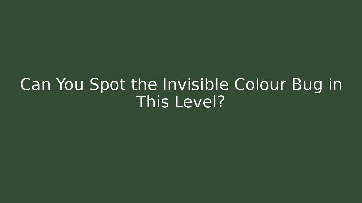 Can You Spot the Invisible Colour Bug in This Level? - The Family Holidays