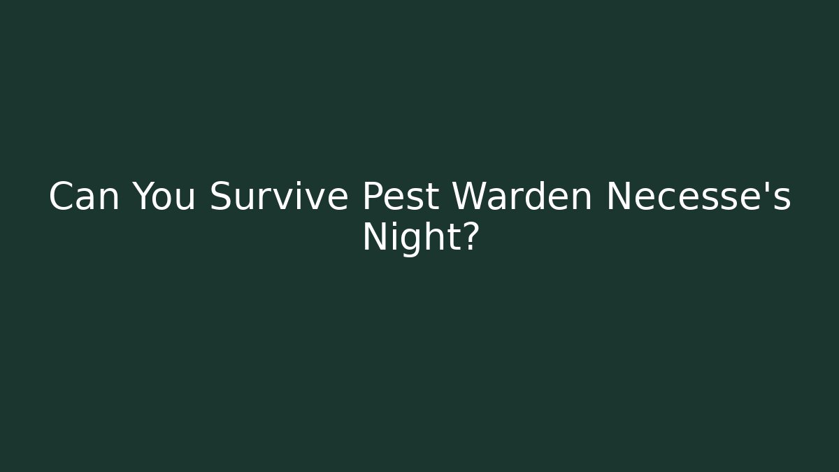 Can You Survive Pest Warden Necesse's Night?