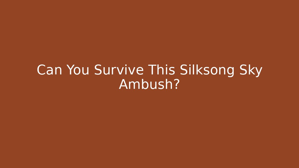 Can You Survive This Silksong Sky Ambush?