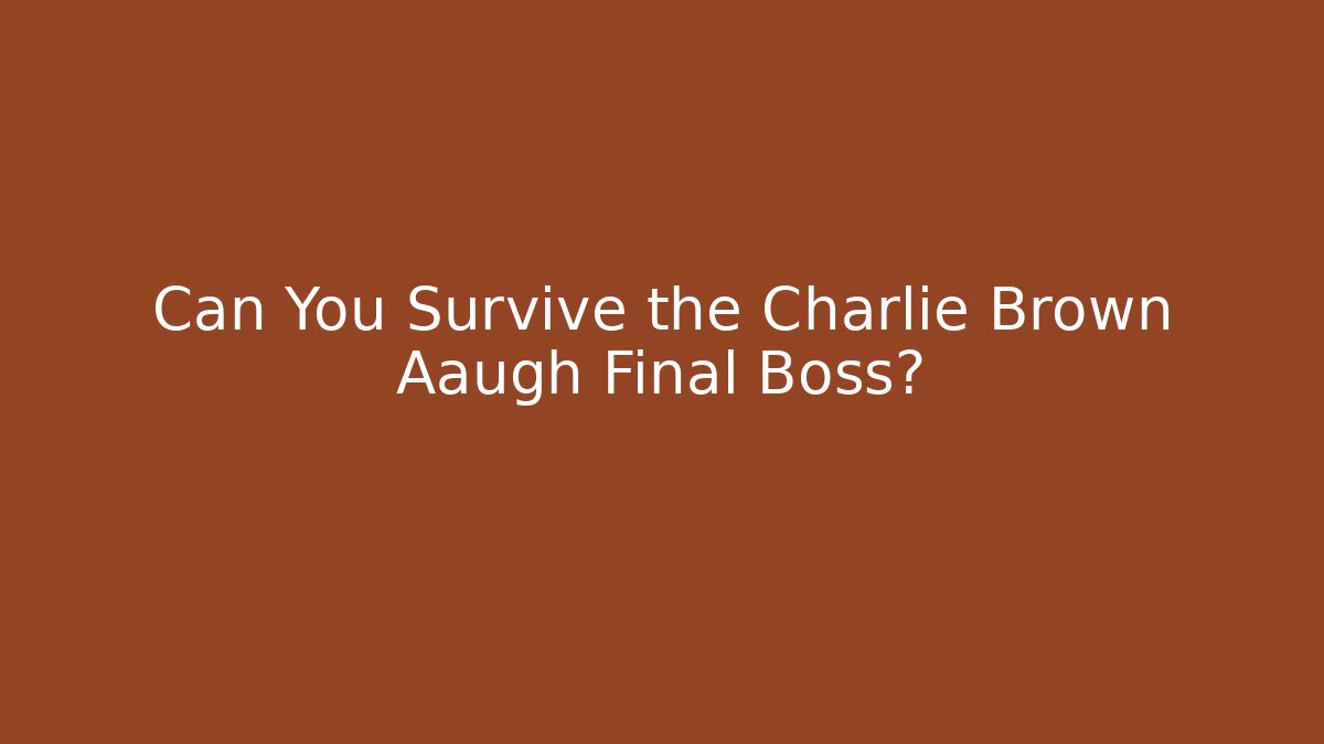Can You Survive the Charlie Brown Aaugh Final Boss? - The Family Holidays