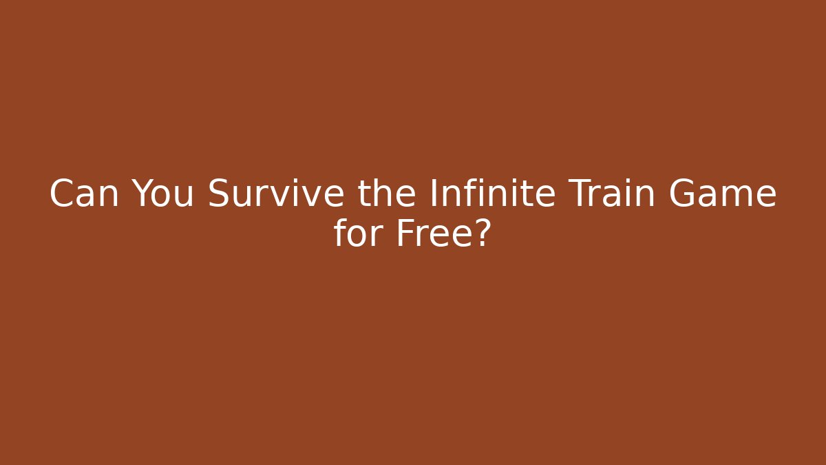 Can You Survive the Infinite Train Game for Free?
