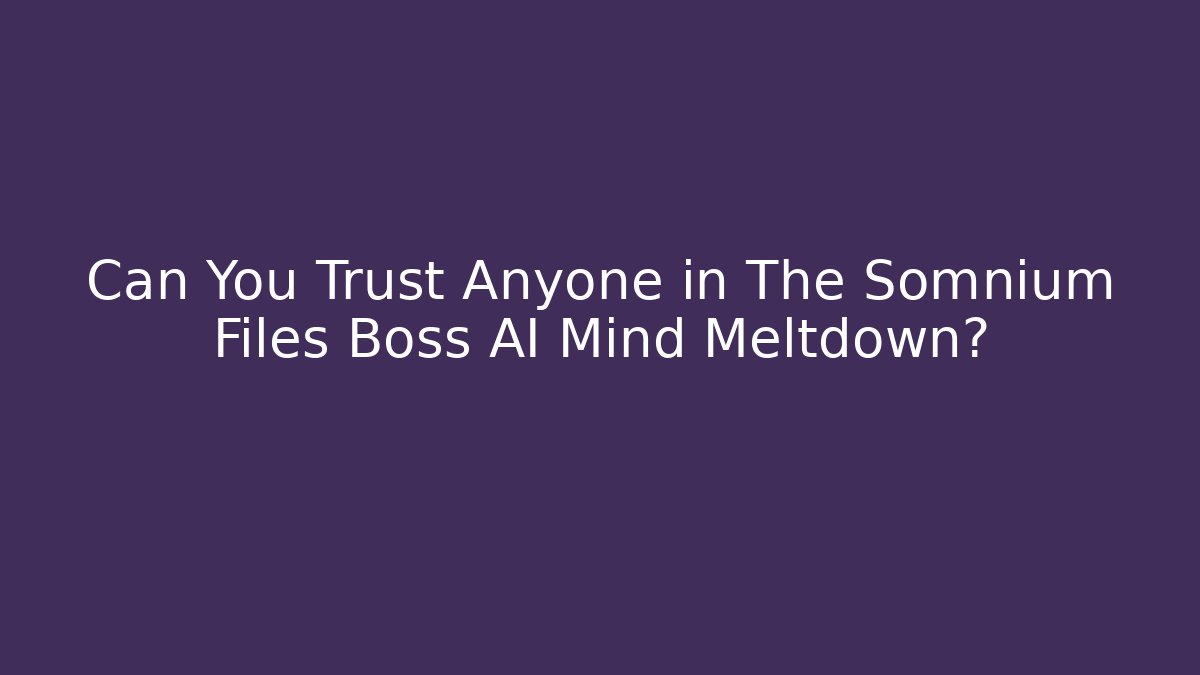 Can You Trust Anyone in The Somnium Files Boss AI Mind Meltdown?