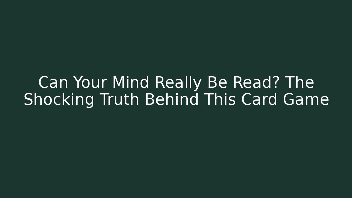 Can Your Mind Really Be Read? The Shocking Truth Behind This Card Game