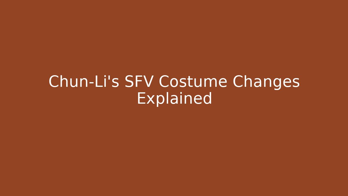 Chun-Li's SFV Costume Changes Explained