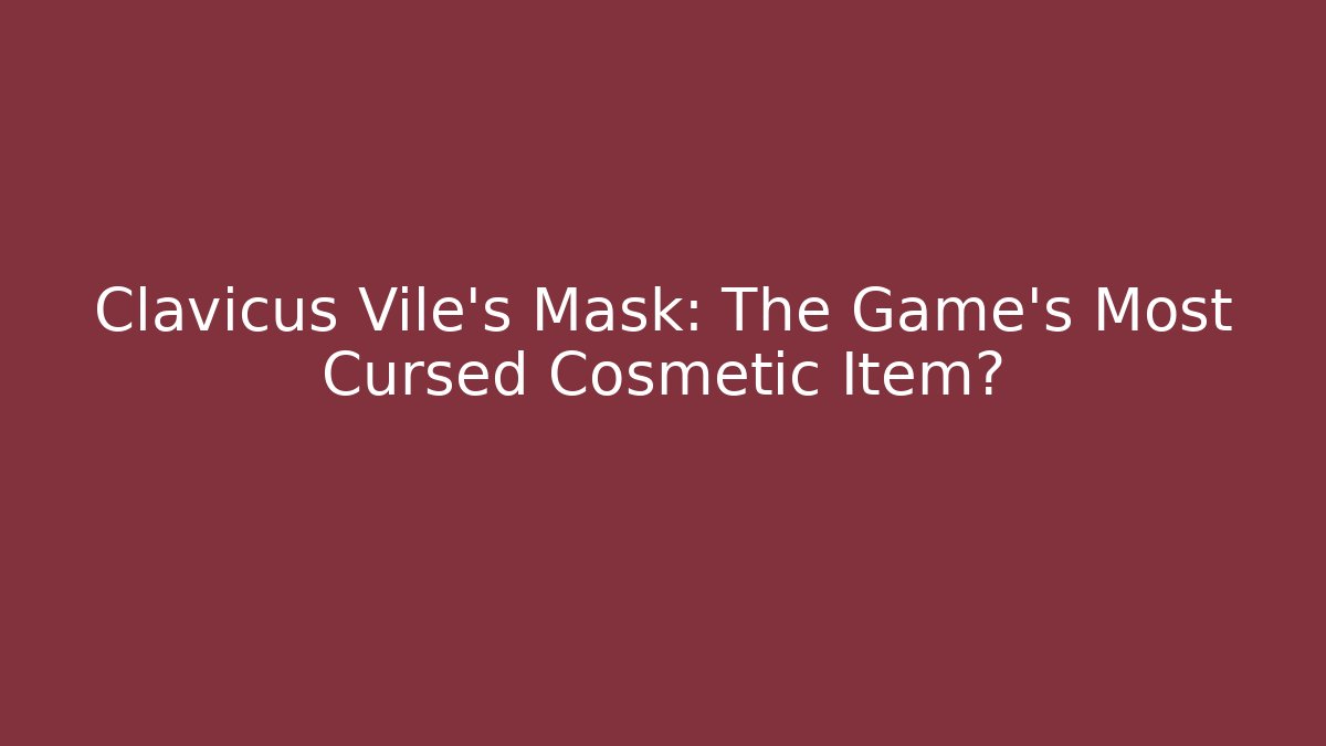 Clavicus Vile's Mask: The Game's Most Cursed Cosmetic Item?