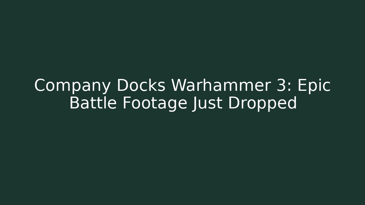 Company Docks Warhammer 3: Epic Battle Footage Just Dropped