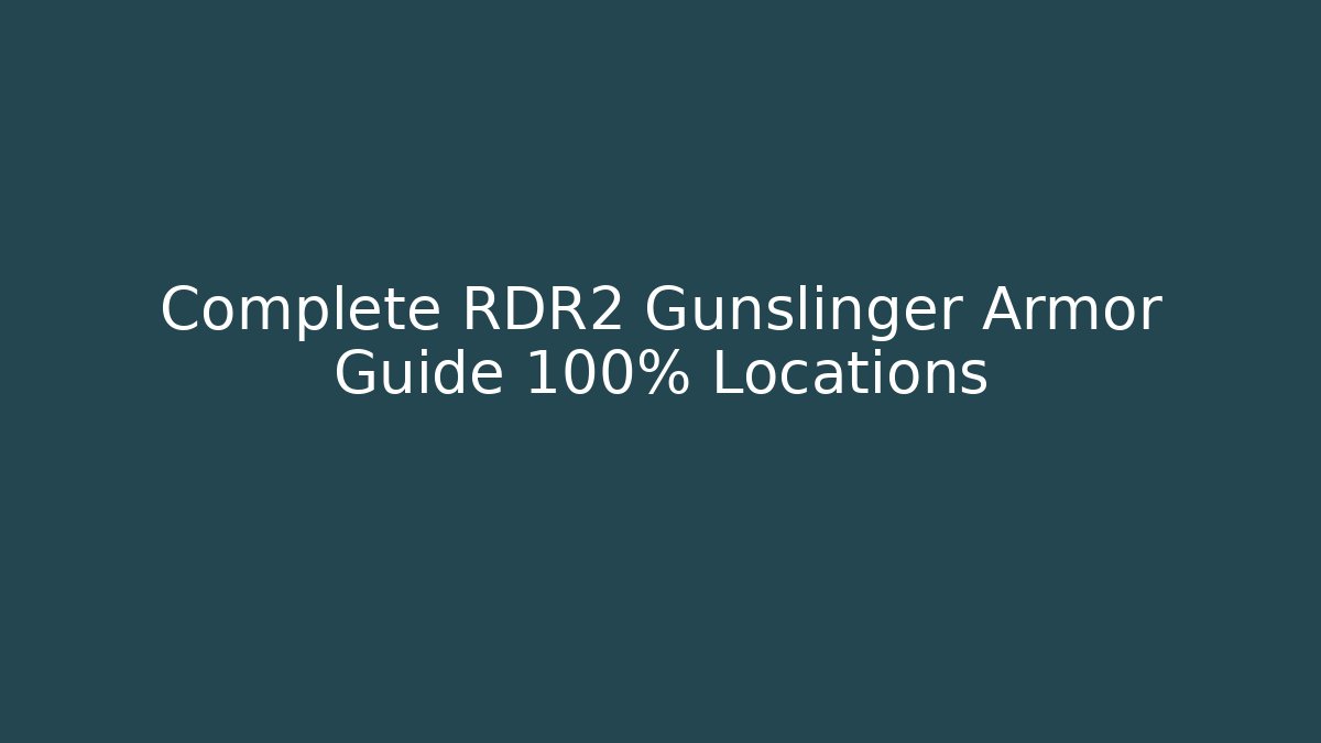 Complete RDR2 Gunslinger Armor Guide 100% Locations - The Family Holidays