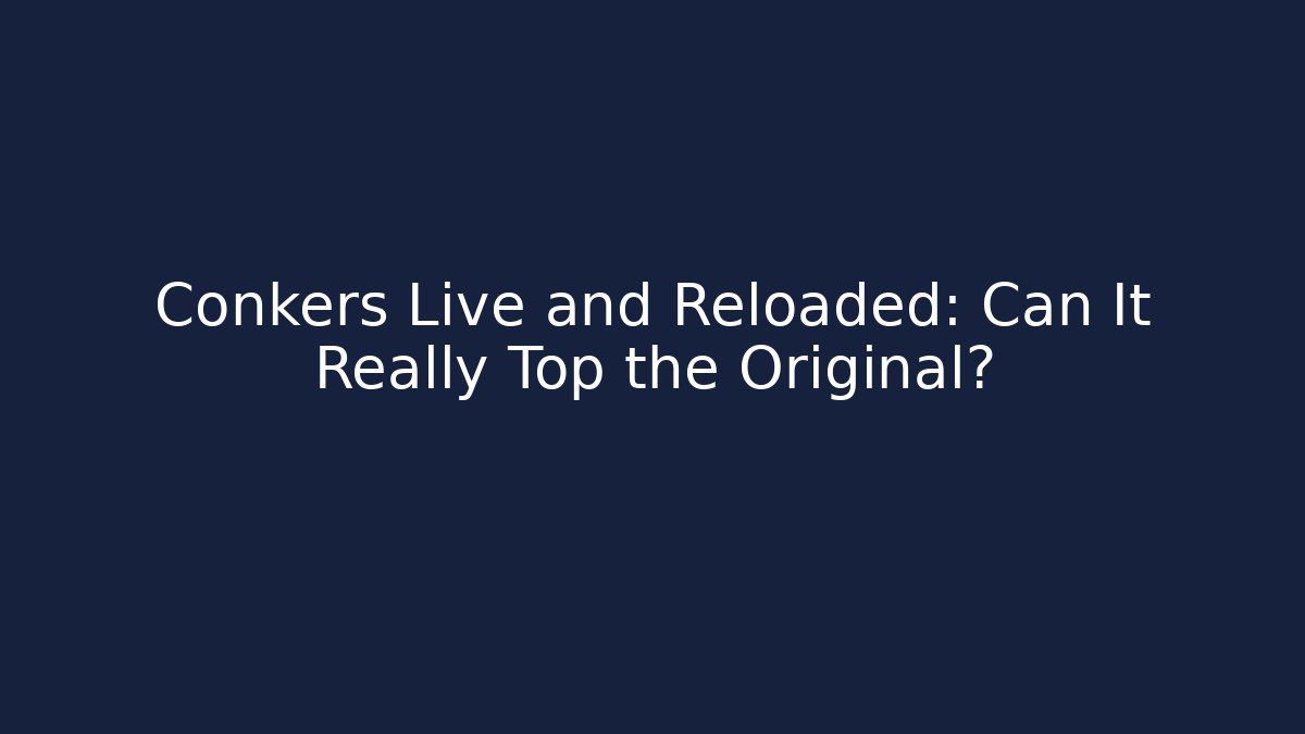 Conkers Live and Reloaded: Can It Really Top the Original? - The Family Holidays