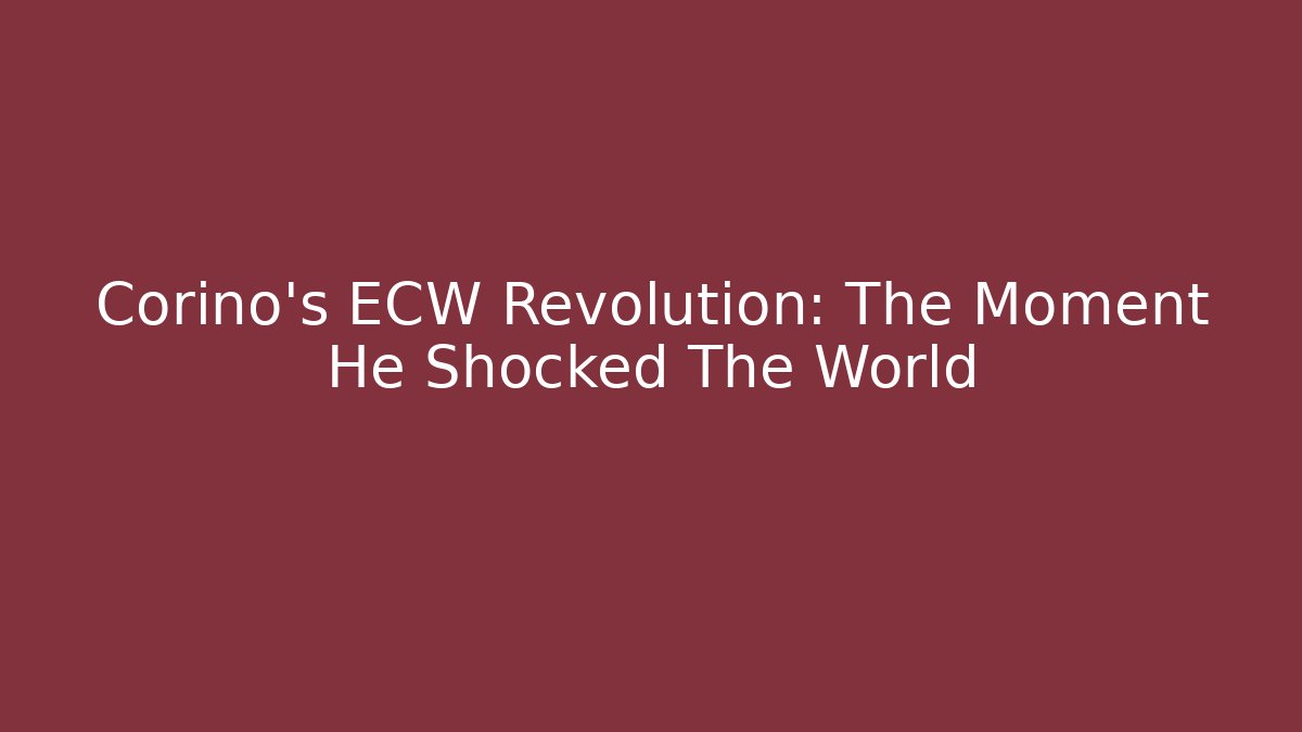 Corino's ECW Revolution: The Moment He Shocked The World