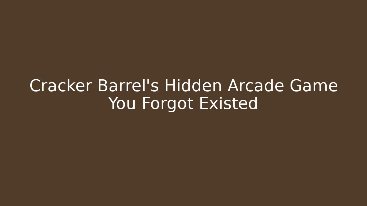 Cracker Barrel's Hidden Arcade Game You Forgot Existed