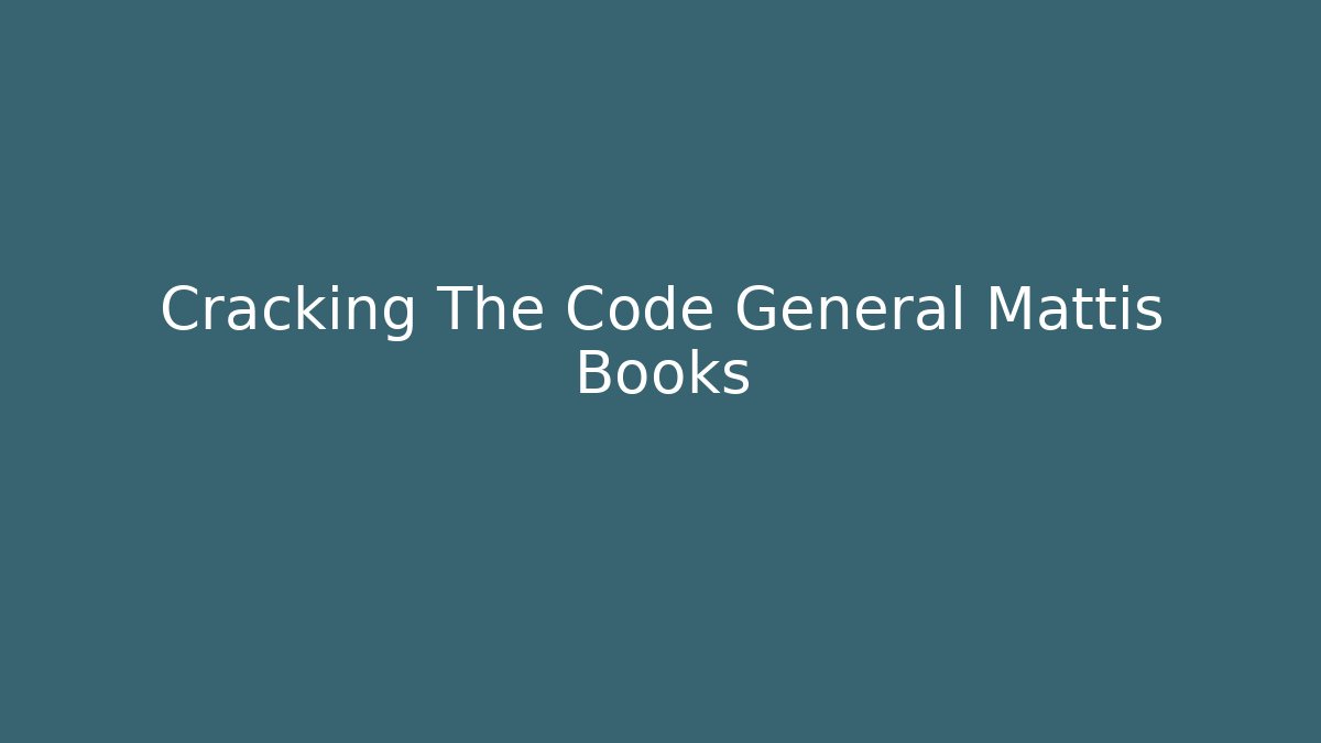Cracking The Code General Mattis Books