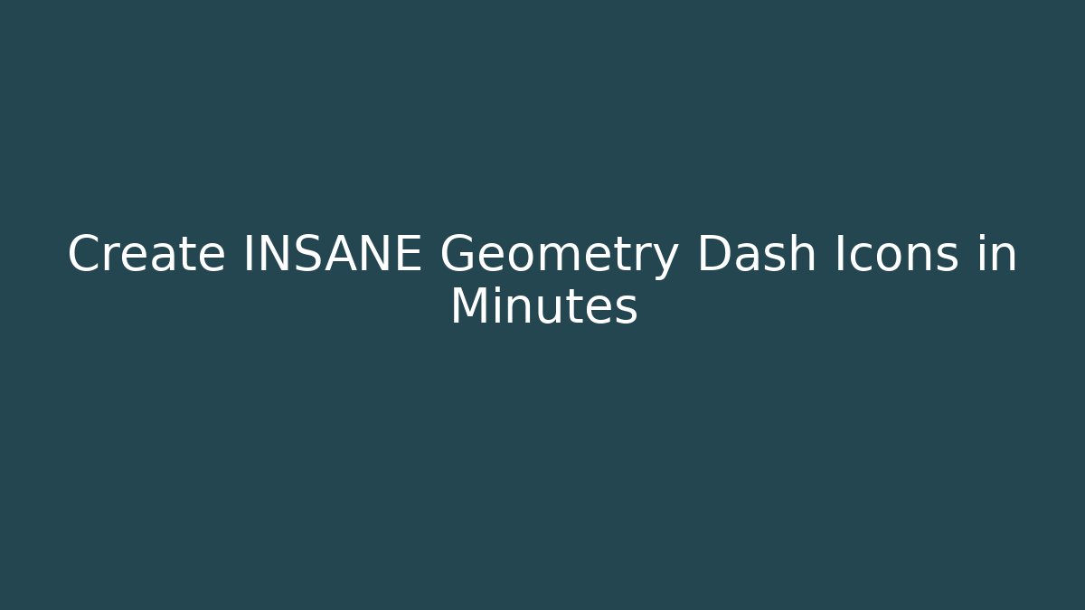 Create INSANE Geometry Dash Icons in Minutes - The Family Holidays