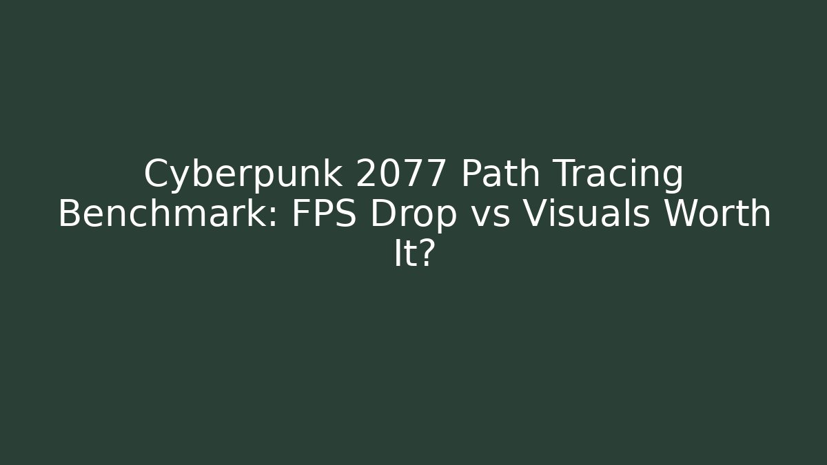 Cyberpunk 2077 Path Tracing Benchmark: FPS Drop vs Visuals Worth It? - The Family Holidays