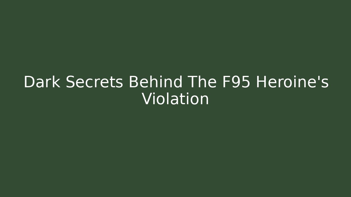 Dark Secrets Behind The F95 Heroine's Violation - The Family Holidays