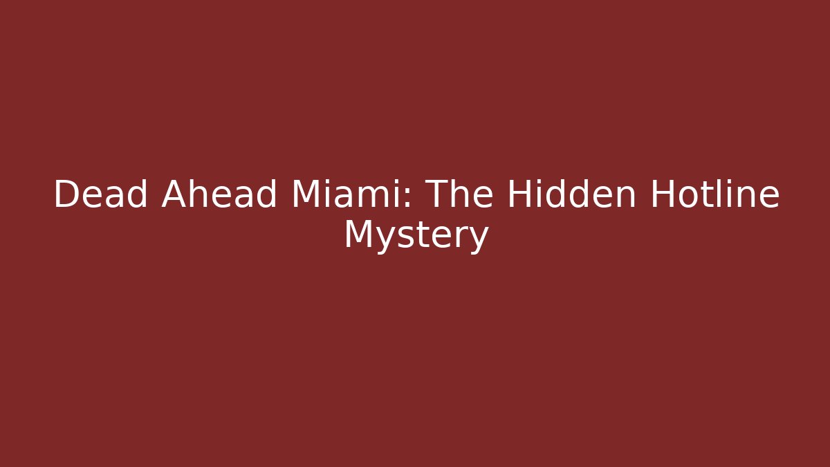 Dead Ahead Miami: The Hidden Hotline Mystery - The Family Holidays