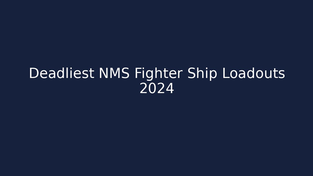 Deadliest NMS Fighter Ship Loadouts 2024 - The Family Holidays
