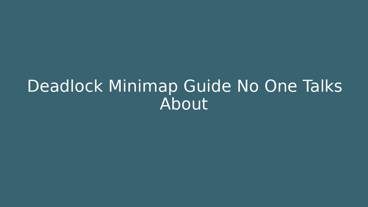 Deadlock Minimap Guide No One Talks About