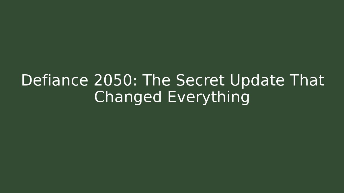 Defiance 2050: The Secret Update That Changed Everything