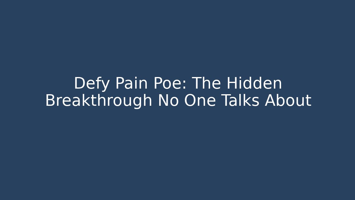 Defy Pain Poe: The Hidden Breakthrough No One Talks About - The Family Holidays