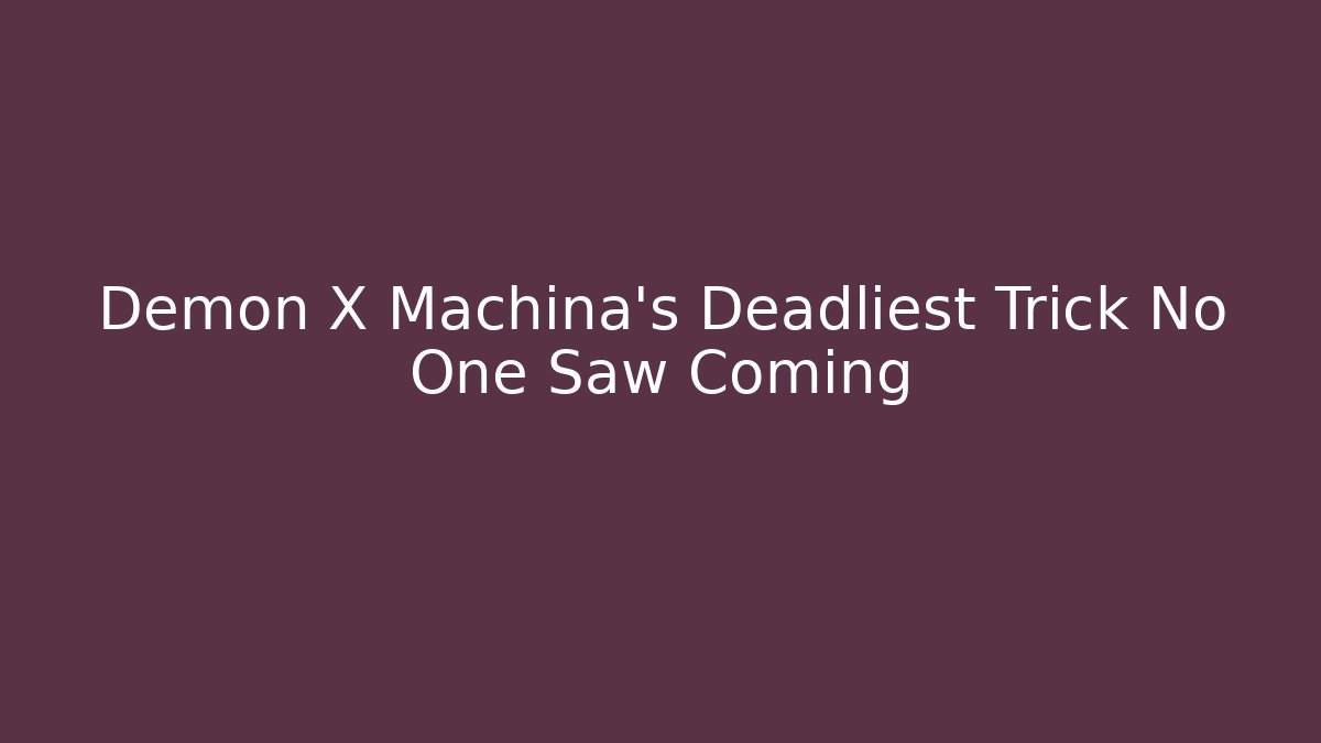 Demon X Machina's Deadliest Trick No One Saw Coming - The Family Holidays