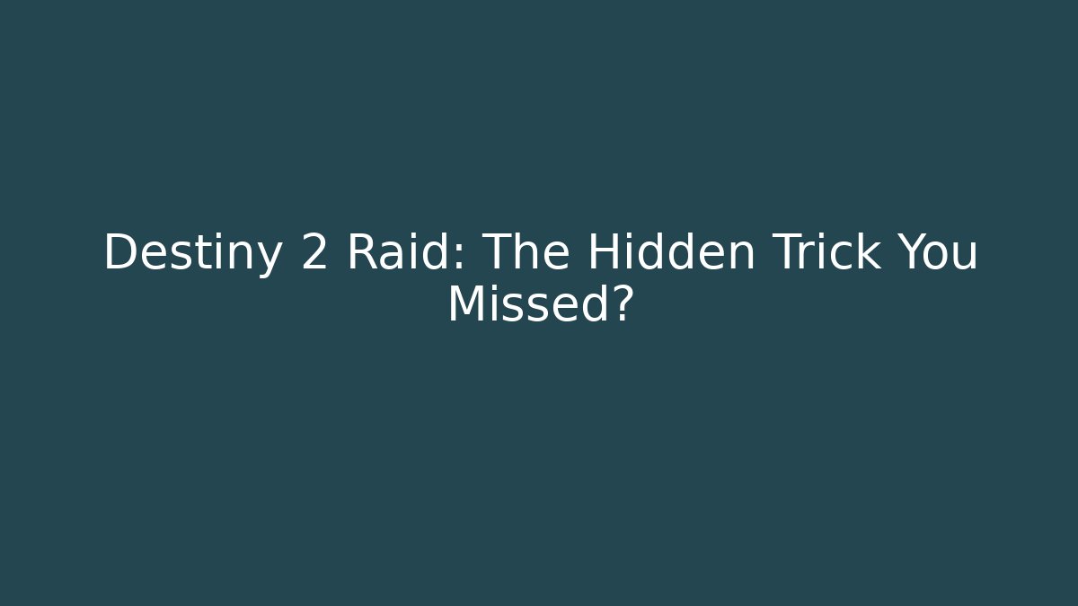 Destiny 2 Raid: The Hidden Trick You Missed? - The Family Holidays