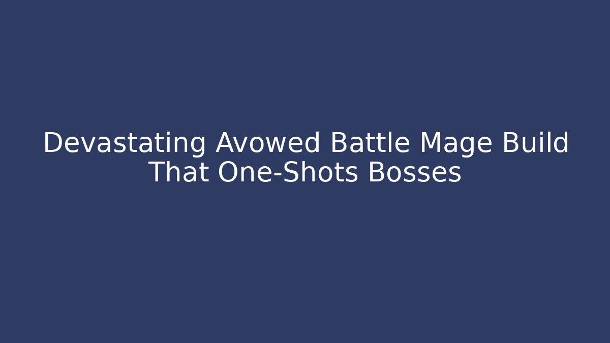 Devastating Avowed Battle Mage Build That One-Shots Bosses