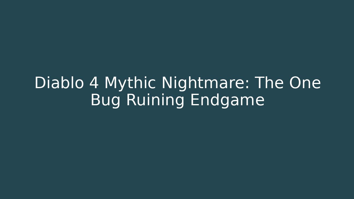 Diablo 4 Mythic Nightmare: The One Bug Ruining Endgame