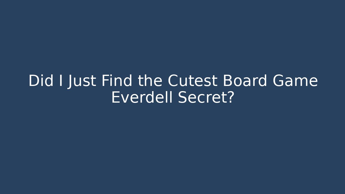 Did I Just Find the Cutest Board Game Everdell Secret?