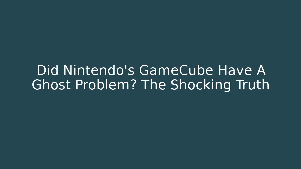 Did Nintendo's GameCube Have A Ghost Problem? The Shocking Truth