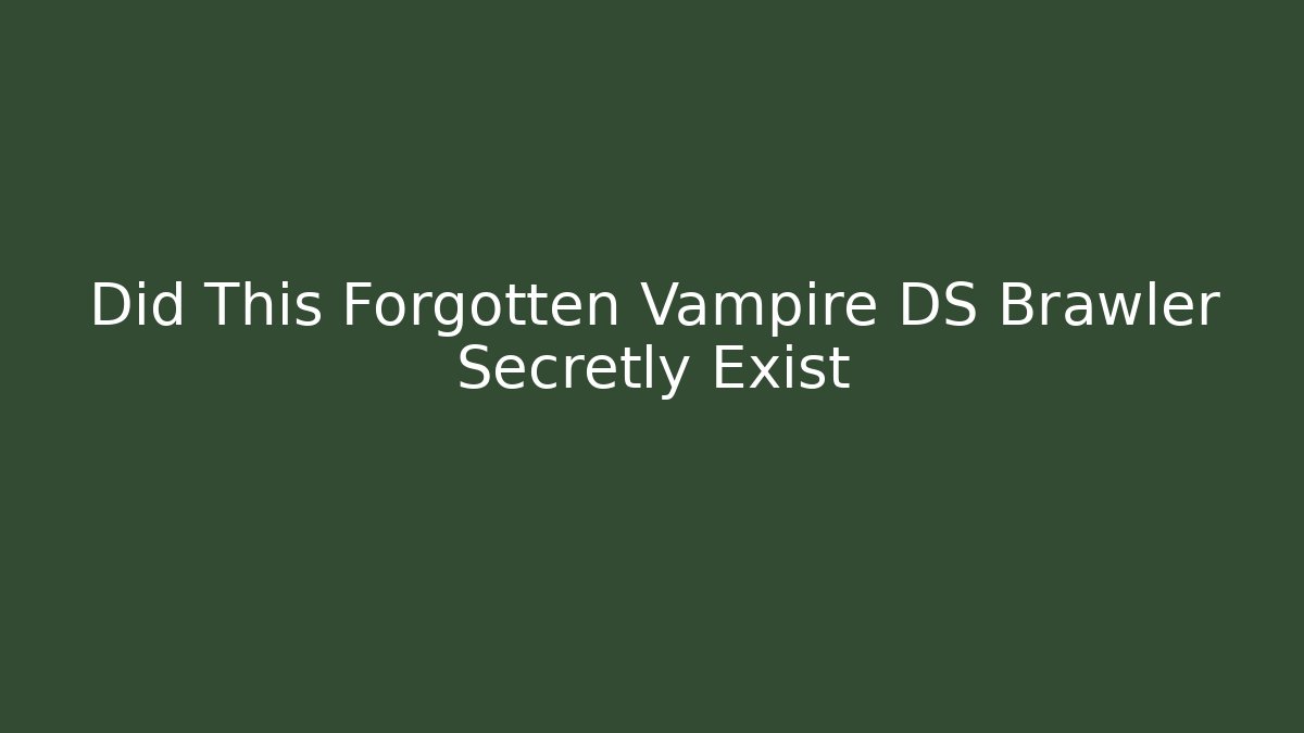 Did This Forgotten Vampire DS Brawler Secretly Exist