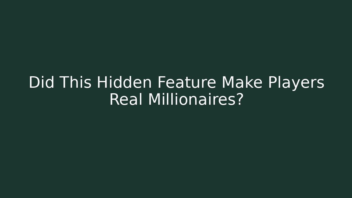 Did This Hidden Feature Make Players Real Millionaires? - The Family Holidays