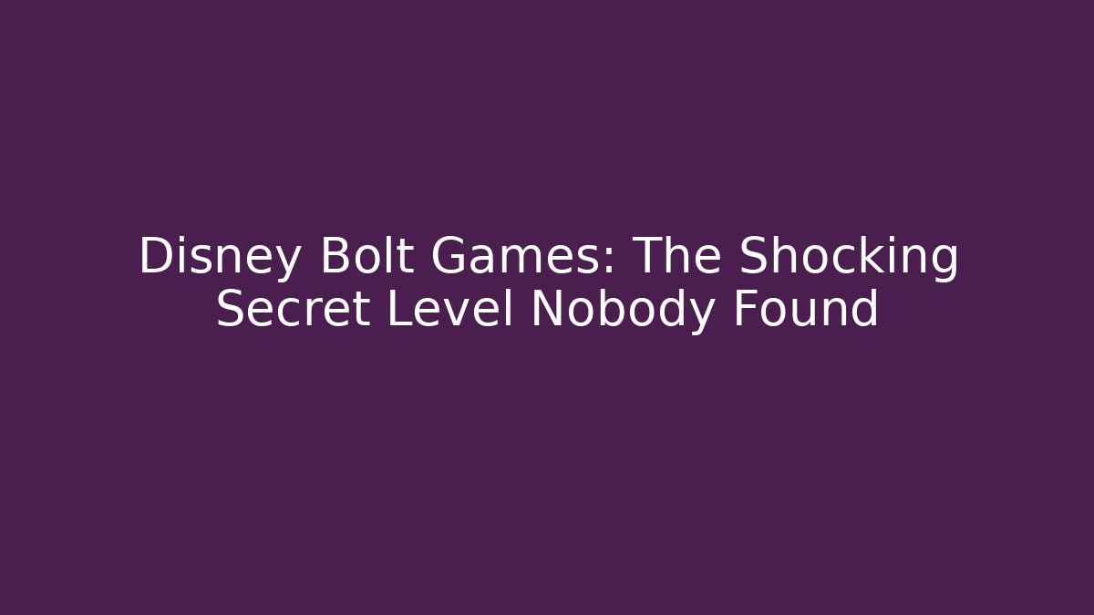 Disney Bolt Games: The Shocking Secret Level Nobody Found