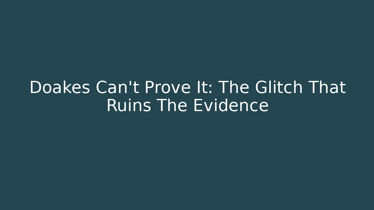 Doakes Can't Prove It: The Glitch That Ruins The Evidence