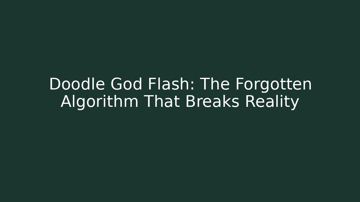 Doodle God Flash: The Forgotten Algorithm That Breaks Reality