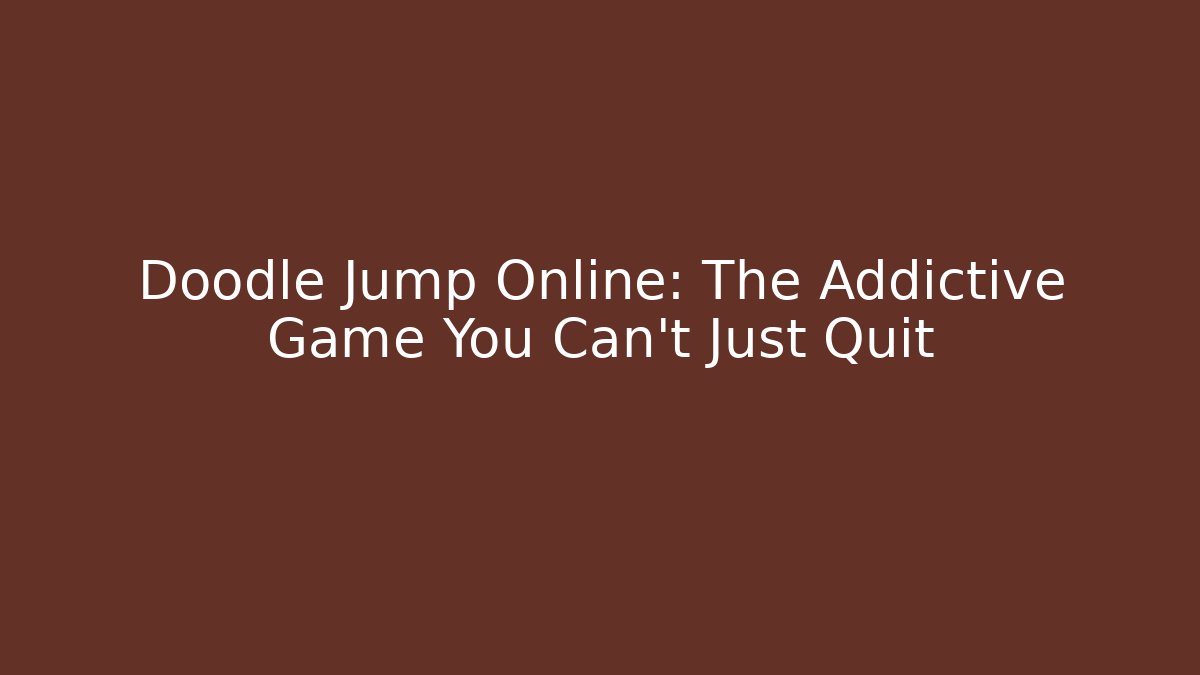 Doodle Jump Online: The Addictive Game You Can't Just Quit