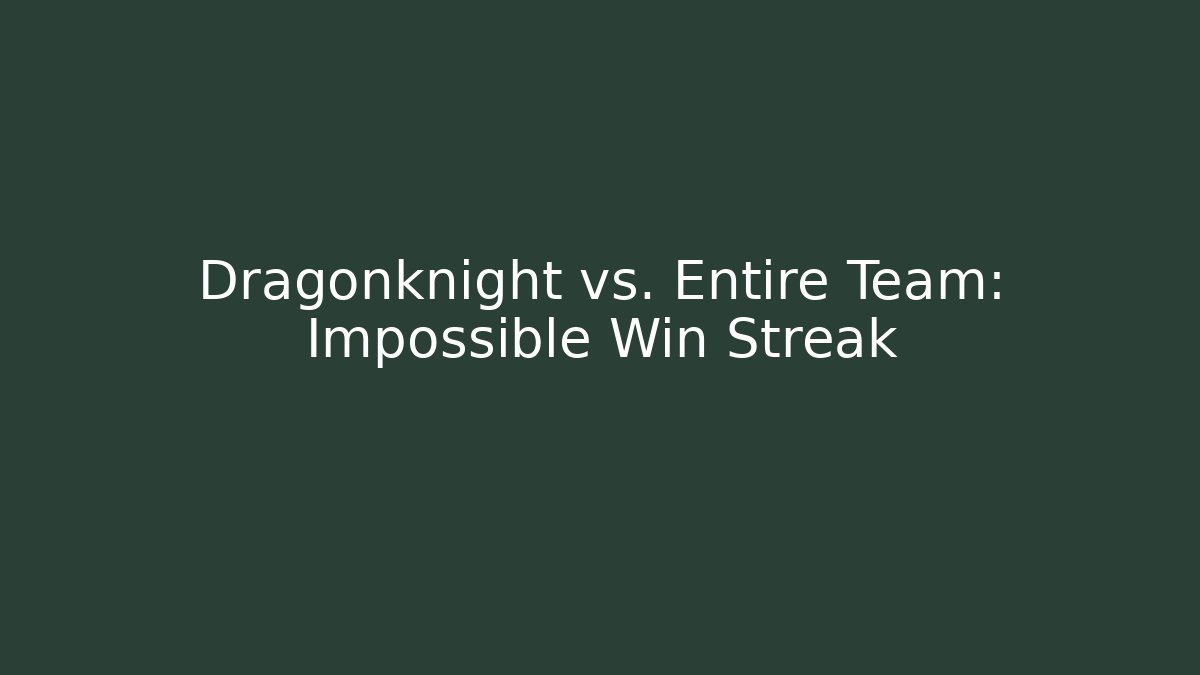 Dragonknight vs. Entire Team: Impossible Win Streak - The Family Holidays