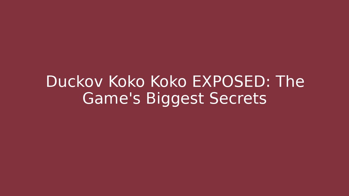 Duckov Koko Koko EXPOSED: The Game's Biggest Secrets