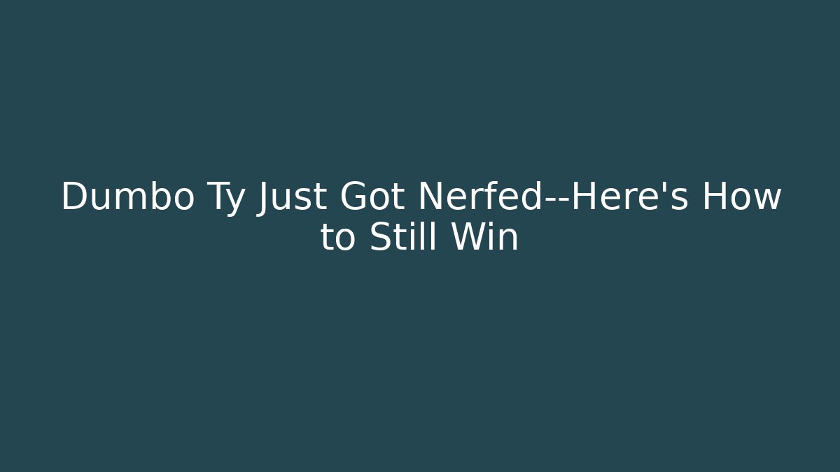 Dumbo Ty Just Got Nerfed—Here's How to Still Win - The Family Holidays