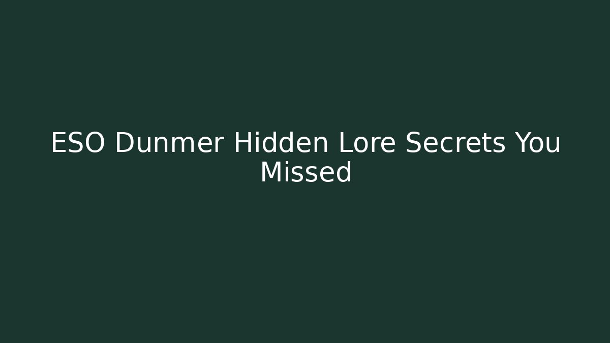 ESO Dunmer Hidden Lore Secrets You Missed - The Family Holidays