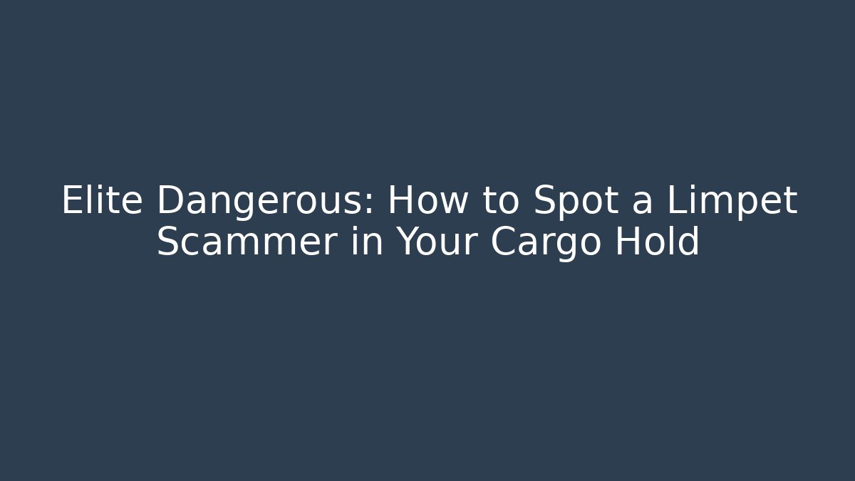 Elite Dangerous: How to Spot a Limpet Scammer in Your Cargo Hold