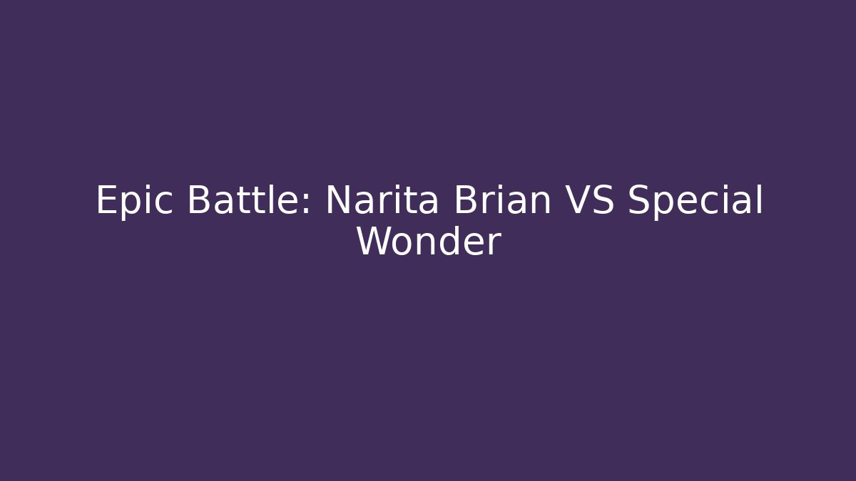Epic Battle: Narita Brian VS Special Wonder - The Family Holidays