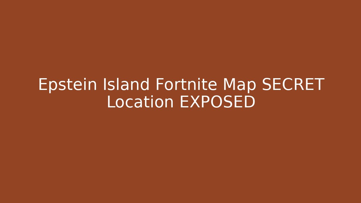 Epstein Island Fortnite Map SECRET Location EXPOSED