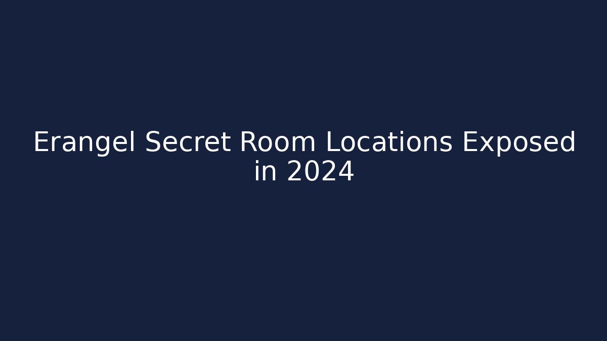 Erangel Secret Room Locations Exposed in 2024